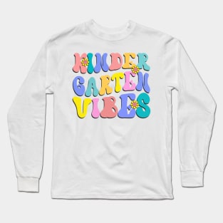 Kindergarten Vibes First Day Back to School Teacher Students Long Sleeve T-Shirt